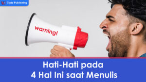 hati hati terhadap 4 hal saat menulis