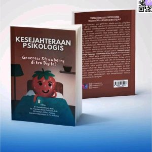 KESEJAHTERAAN PSIKOLOGIS: GENERASI STRAWBERRY DI ERA DIGITAL