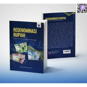 REDENOMINASI RUPIAH: Modernisasi Sistem Keuangan di Era Digital