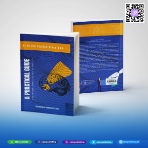 AI in the English Classroom: A Practical Guide for Indonesian Teachers of English
