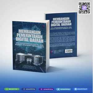 Membangun Pemerintahan Digital Daerah: SPID, Kepemimpinan Digital, dan Budaya Organisasi Berbasis Data