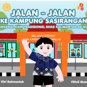Jalan-Jalan Ke Kampung Sasirangan (Mengenal Kain Tradisional Khas Kalimantan Selatan)