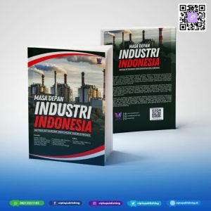 Masa Depan Industri Indonesia: Antara Ketahanan Lingkungan dan Bela Negara