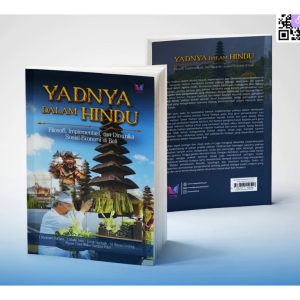YADNYA DALAM HINDU: Filosofi, Implementasi, dan Dina mika Sosial Ekonomi di Bali