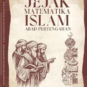 Jejak Matematika Islam Abad Pertengahan