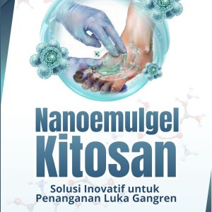Nanoemulgel Kitosan Solusi Inovatif untuk Penanganan Luka Gangren