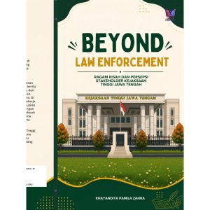 Beyond Law Enforcement: Ragam Kisah dan Perspektif Stakeholder Kejaksaan Tinggi Jawa Tengah
