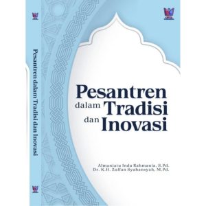 Pesantren dalam Tradisi dan Inovasi