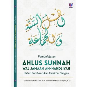 Pembelajaran Ahlus Sunnah Wal Jamaah An Nahdliyah dalam Pembentukan Karakter Bangsa