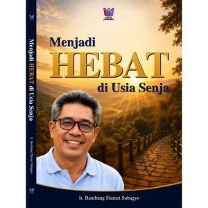 Menjadi Hebat di Usia Senja