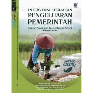 INTERVENSI KEBIJAKAN PENGELUARAN PEMERINTAH Subsidi Pupuk dan Kesejahteraan Petani di Pulau Jawa