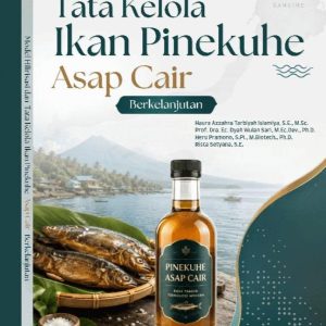 Model Hilirisasi dan Tata Kelola Ikan Pinekuhe Asap Cair Berkelanjutan