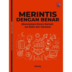 Merintis dengan Benar: Meneladani Bisnis Berkah ala Nabi dan Sahabat