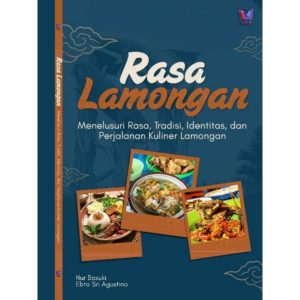 Rasa Lamongan: Menelusuri Rasa, Tradisi, Identitas, dan Perjalanan Kuliner Lamongan